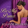 Cover-Bild zum Titel 'Be My Prince' von 'Julianne Maclean'