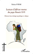 Cover-Bild zum Titel 'Lecture d'Africae munus du pape Benoit XVI ; Eléments d'une théologie prophétique en Afrique' von 'N'semi'