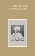 Cover-Bild zum Titel 'Ce Kabyle chez l'Oncle Sam' von 'Mourad Kherabet'