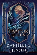 The Traitor Queen - Danielle L. Jensen