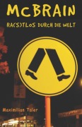 Cover-Bild zum Titel 'McBrain - Ra(s)tlos durch die Welt' von 'Maximilian Taler'