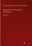 Cover-Bild zum Titel 'Bijdragen tot de Geschiedenis en Oudheidkunde' von 'Gozewijn Acker Stratingh, H. O. Feith, W. B. S. Boeles'