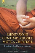 Cover-Bild zum Titel 'Meditazione, contemplazione e mistica orientale. Induismo, buddhismo, taoismo' von 'Vincenzo Noja'