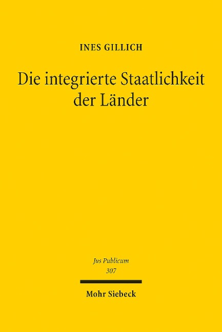 Die integrierte Staatlichkeit der Länder - Ines Gillich