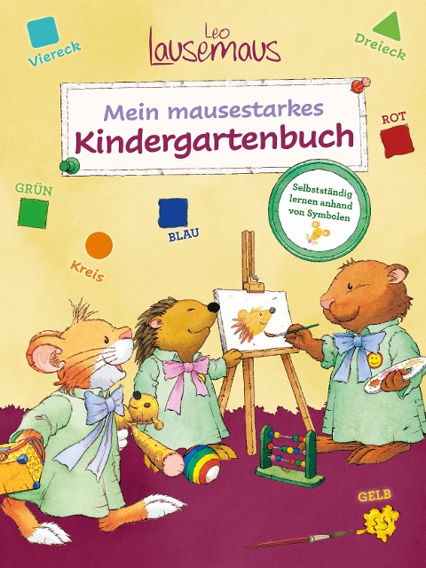 Leo Lausemaus - Mein mausestarkes Kindergartenbuch - Birgit Ebbert