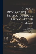 Cover-Bild zum Titel 'Notice Biographique Et Bibliographique Sur Nic. Spatar Milescu' von 'Emile Picot, Milescu Nic Spatar'