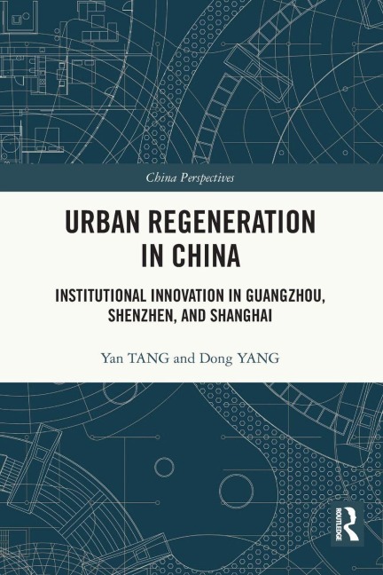 Urban Regeneration in China - Yan Tang, Dong Yang
