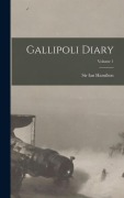 Cover-Bild zum Titel 'Gallipoli Diary; Volume 1' von 'Ian Hamilton'