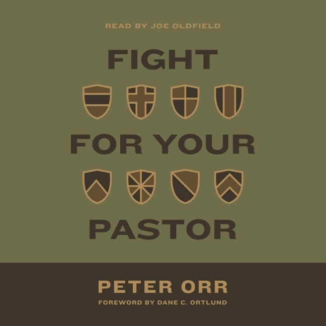 Fight for Your Pastor - Peter Orr