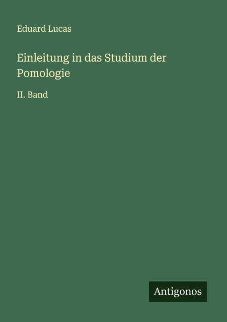 Einleitung in das Studium der Pomologie - Eduard Lucas