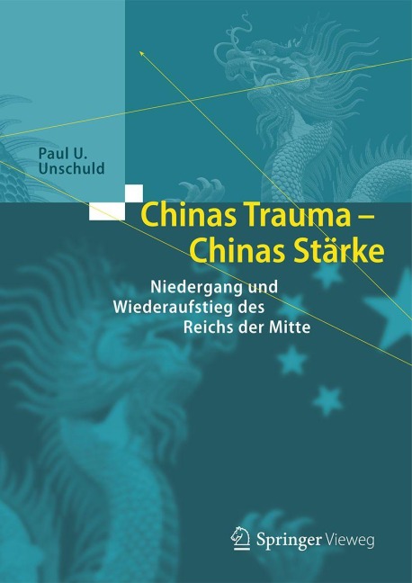 Chinas Trauma - Chinas Stärke - Paul U. Unschuld
