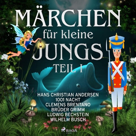 Märchen für kleine Jungs I - Hans Christian Andersen, Clemens Brentano, Ludwig Bechstein, Märchen aus Nacht, Wilhelm Busch