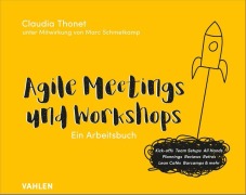 Cover-Bild zum Titel 'Agile Meetings und Workshops' von 'Claudia Thonet'