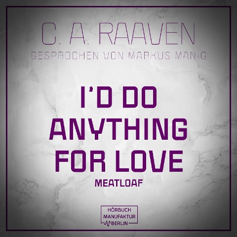 I would do anything for love - C. A. Raaven