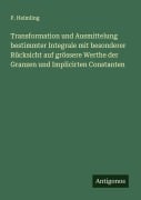 Cover-Bild zum Titel 'Transformation und Ausmittelung bestimmter Integrale mit besonderer Rücksicht auf grössere Werthe der Granzen und Implicirten Constanten' von 'P. Helmling'