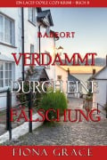 Cover-Bild zum Titel 'Verdammt durch eine Fälschung (Ein Cozy-Krimi mit Lacey Doyle - Buch 8)' von 'Fiona Grace'