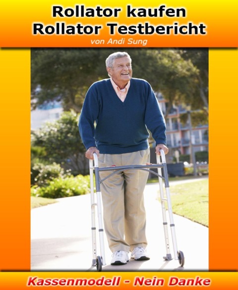 Rollator kaufen - Rollator Testbericht - Andi Sung