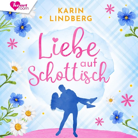Liebe auf Schottisch - Karin Lindberg