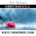 Cover-Bild zum Titel 'Bewusstseinsimpulse: Wunschtraumverwirklichung' von 'Kurt Tepperwein'