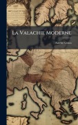 Cover-Bild zum Titel 'La Valachie Moderne' von 'Aurã(c)Lie Ghica'