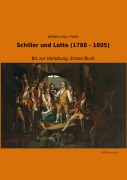 Cover-Bild zum Titel 'Schiller und Lotte (1788 - 1805)' von 'Wilhelm (Hg. Fielitz'