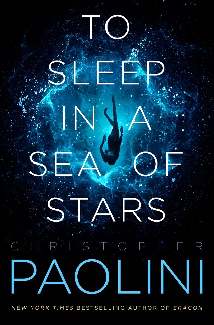To Sleep in a Sea of Stars - Christopher Paolini