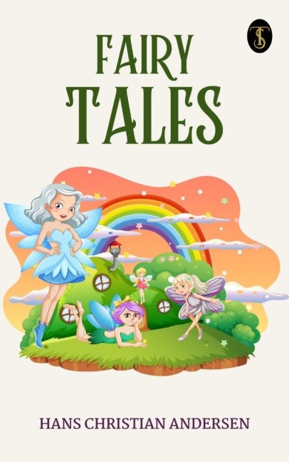 Fairy Tales - Hans Christian Andersen