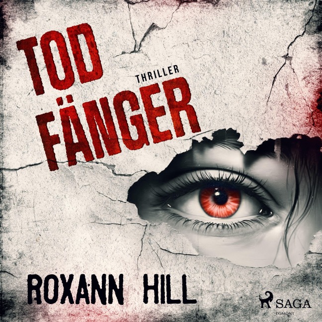 Todfänger: Thriller (Wuthenow-Thriller 4) - Roxann Hill
