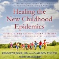 Healing the New Childhood Epidemics: Autism, Adhd, Asthma, and Allergies: The Groundbreaking Program for the 4-A Disorders - Cameron Stauth, Kenneth Bock