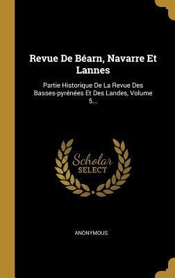 Revue De Béarn, Navarre Et Lannes - Anonymous