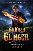 Sword Slinger (Sword & Spirit, #3) - J. S. Worth