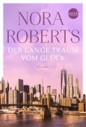 Cover-Bild zum Titel 'Der lange Traum vom Glück' von 'Nora Roberts'