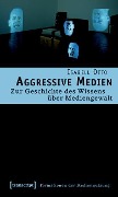 Cover-Bild zum Titel 'Aggressive Medien' von 'Isabell Otto'