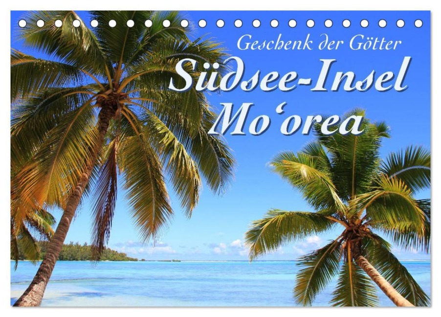 Südsee-Insel Mo'orea (Tischkalender 2026 DIN A5 quer), CALVENDO Monatskalender - Jana Thiem-Eberitsch