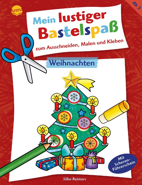 Mein lustiger Bastelspaß zum Ausschneiden, Malen und Kleben. Weihnachten - Silke Reimers