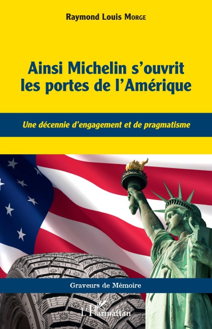 Ainsi Michelin s'ouvrit les portes de l'Amérique - Raymond Louis Morge