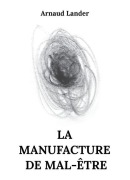 Cover-Bild zum Titel 'La manufacture de mal-être' von 'Arnaud Lander'