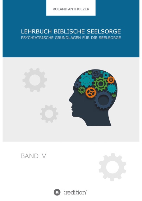 Lehrbuch Biblische Seelsorge - Roland Antholzer