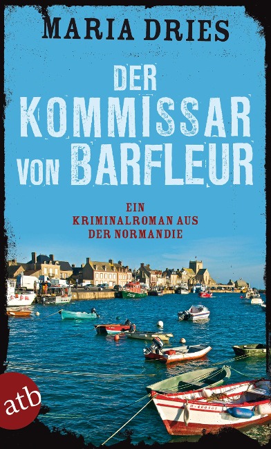 Der Kommissar von Barfleur - Maria Dries