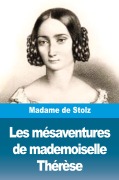 Cover-Bild zum Titel 'Les mésaventures de mademoiselle Thérèse' von 'Madame de Stolz'