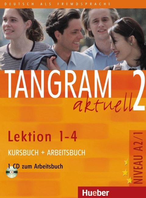 Tangram aktuell 2 - Lektion 1-4 / Kursbuch und Arbeitsbuch mit CD zum Arbeitsbuch - Rosa-Maria Dallapiazza, Eduard von Jan, Til Schönherr