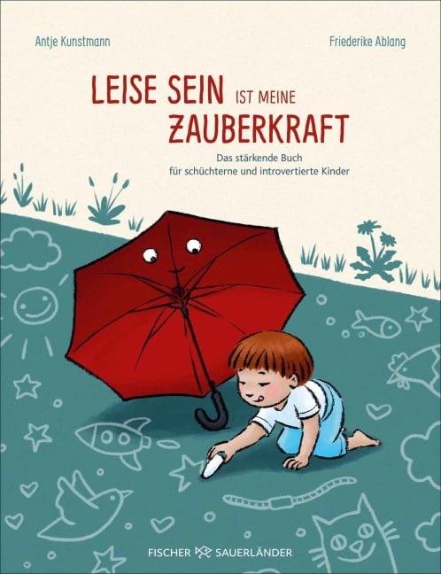 Leise sein ist meine Zauberkraft - Antje Kunstmann