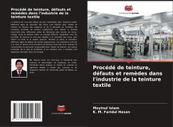 Cover-Bild zum Titel 'Procédé de teinture, défauts et remèdes dans l'industrie de la teinture textile' von 'Moyinul Islam, K. M. Faridul Hasan'