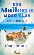 Cover-Bild zum Titel 'Der Mallorca Mord Club - Tödliche Hitze' von 'Laura Nieland'