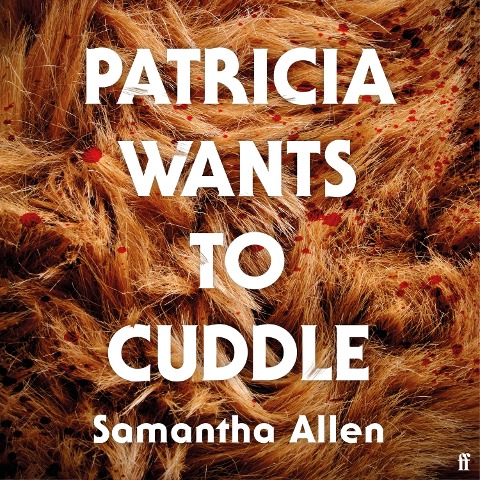 Patricia Wants to Cuddle - Samantha Allen
