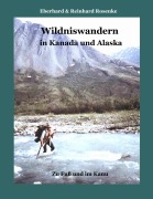Cover-Bild zum Titel 'Wildniswandern in Kanada und Alaska' von 'Eberhard Rosenke, Reinhard Rosenke'