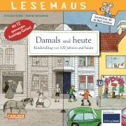 Cover-Bild zum Titel 'Damals und heute - Kinderalltag vor 100 Jahren und heute' von 'Christa Holtei'