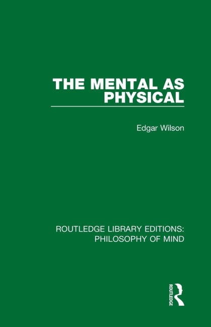 The Mental as Physical - Edgar Wilson