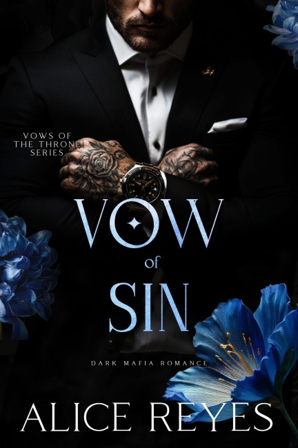 Vow of Sin: Dark Mafia Romance (Vows of the Throne, #3) - Alice Reyes