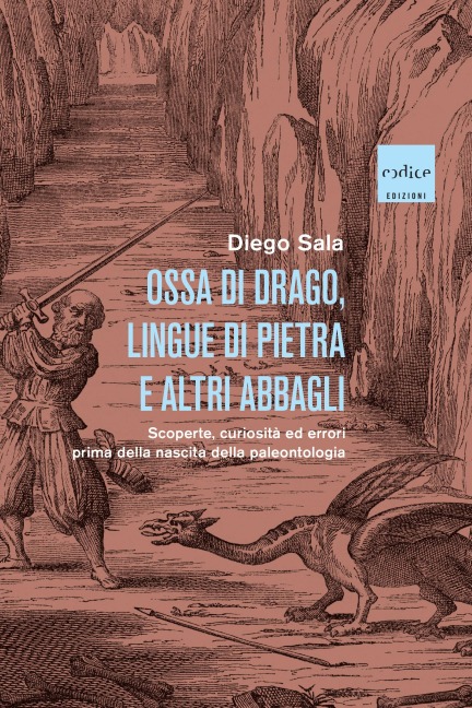 Ossa di drago, lingue di pietra e altri abbagli - Diego Sala